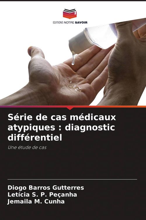 Produktbild: S&eacute;rie de cas m&eacute;dicaux atypiques : diagnostic diff&eacute;rentiel
