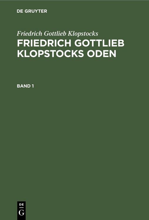 Produktbild: Friedrich Gottlieb Klopstocks: Friedrich Gottlieb Klopstocks Oden. Band 1
