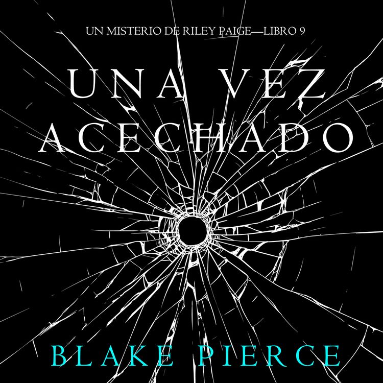 Produktbild: Una Vez Acechado (Un Misterio de Riley Paige&mdash;Libro 9)
