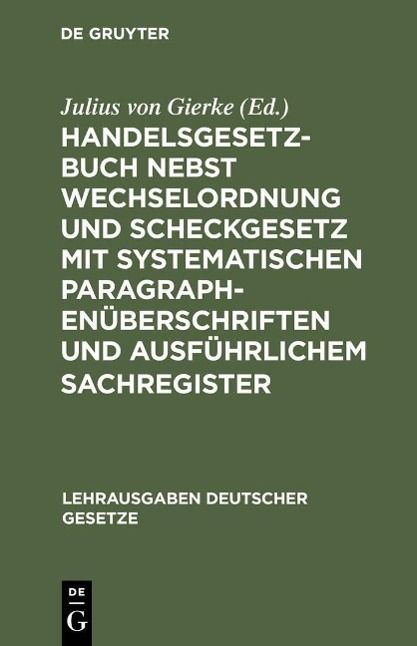 Produktbild: Handelsgesetzbuch nebst Wechselordnung und Scheckgesetz mit systematischen Paragraphen&uuml;berschriften und ausf&uuml;hrlichem Sachregister