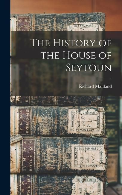 Produktbild: The History of the House of Seytoun