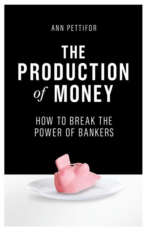 Produktbild: Pettifor, A: Production of Money