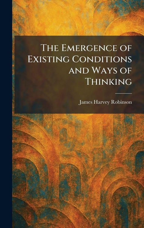 Produktbild: The Emergence of Existing Conditions and Ways of Thinking