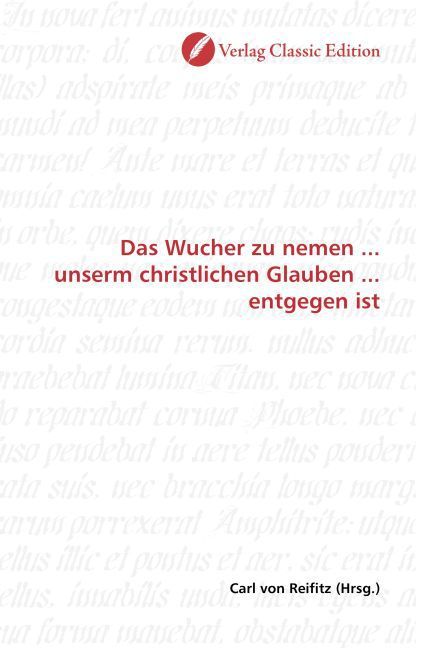 Produktbild: Das Wucher zu nemen ... unserm christlichen Glauben ... entgegen ist