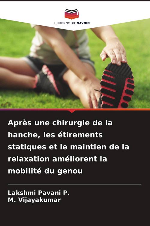 Produktbild: Apr&egrave;s une chirurgie de la hanche, les &eacute;tirements statiques et le maintien de la relaxation am&eacute;liorent la mobilit&eacute; du genou