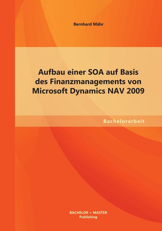 Produktbild: Aufbau einer SOA auf Basis des Finanzmanagements von Microsoft Dynamics NAV 2009