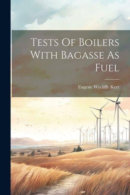Produktbild: Tests Of Boilers With Bagasse As Fuel
