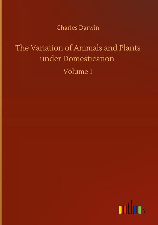 Produktbild: The Variation of Animals and Plants under Domestication