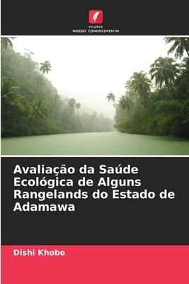 Produktbild: Khobe, D: Avalia&ccedil;&atilde;o da Sa&uacute;de Ecol&oacute;gica de Alguns Rangelands