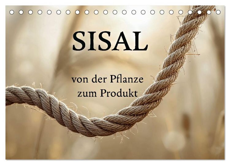 Produktbild: SISAL - von der Pflanze zum Produkt (Tischkalender 2027 DIN A5 quer), CALVENDO Monatskalender