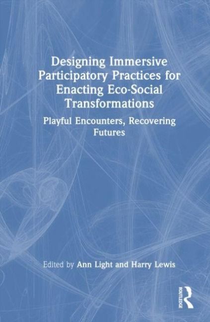 Produktbild: Designing Immersive Participatory Practices for Enacting Eco-Social Transformations