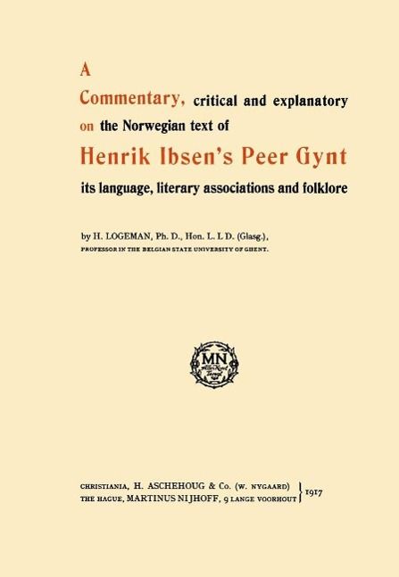 Produktbild: A Commentary, critical and explanatory on the Norwegian text of Henrik Ibsen's Peer Gynt its language, literary associations and folklore