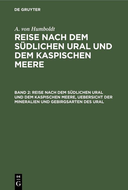 Produktbild: Reise nach dem s&uuml;dlichen Ural und dem Kaspischen Meere, Uebersicht der Mineralien und Gebirgsarten des Ural
