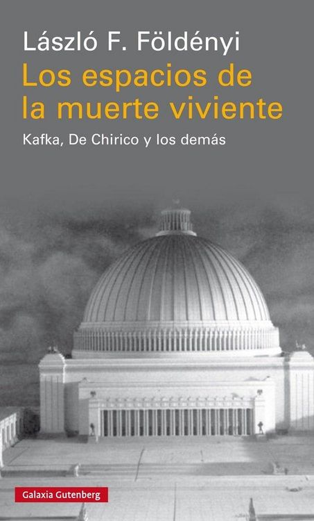 Produktbild: Los espacios de la muerte viviente : Kafka, De Chirico y los dem&aacute;s