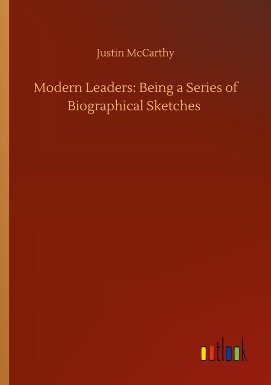 Produktbild: Modern Leaders: Being a Series of Biographical Sketches