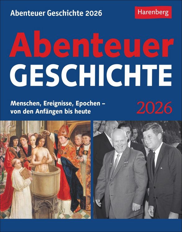 Produktbild: Abenteuer Geschichte Tagesabrei&szlig;kalender 2026 - Menschen, Ereignisse, Epochen - von den Anf&auml;ngen bis heute