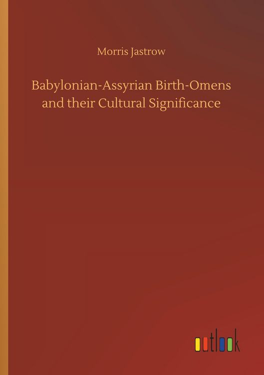 Produktbild: Babylonian-Assyrian Birth-Omens and their Cultural Significance