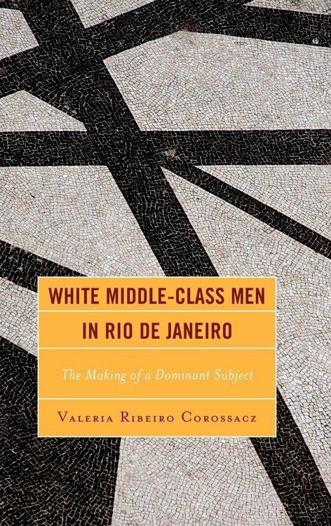 Produktbild: White Middle-Class Men in Rio de Janeiro