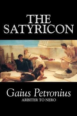 Produktbild: The Satyricon by Petronius Arbiter, Fiction, Classics
