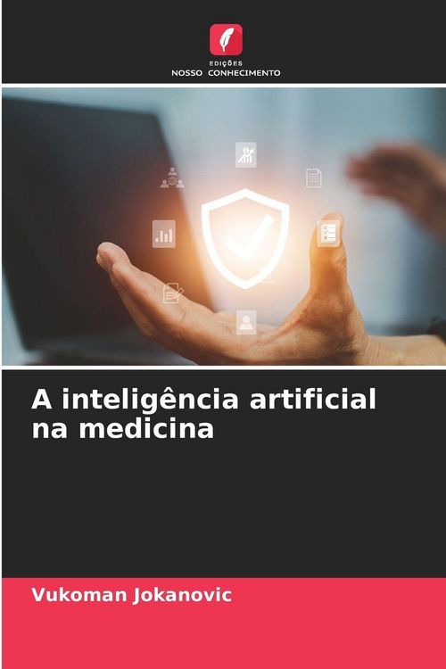 Produktbild: A intelig&ecirc;ncia artificial na medicina