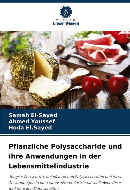 Produktbild: Pflanzliche Polysaccharide und ihre Anwendungen in der Lebensmittelindustrie