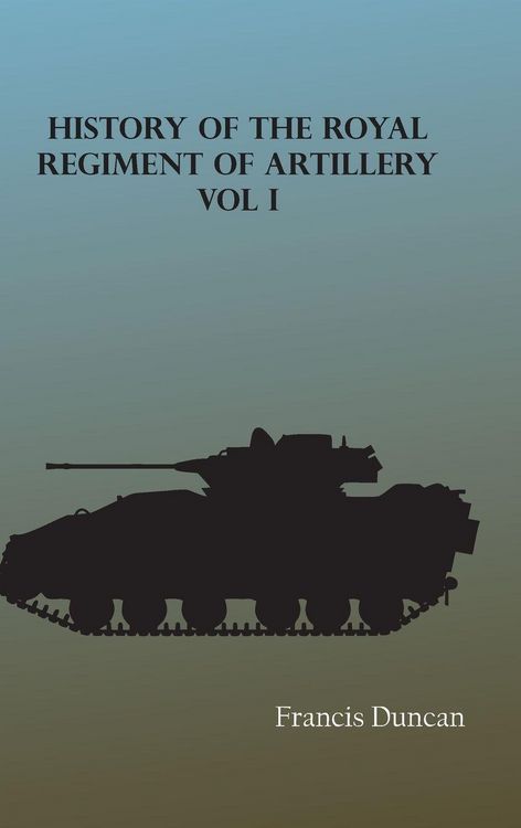 Produktbild: History of the Royal Regiment of Artillery, Vol. I