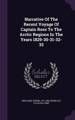 Produktbild: Narrative Of The Recent Voyage Of Captain Ross To The Arctic Regions In The Years 1829-30-31-32-33