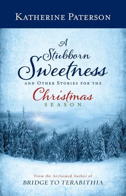 Produktbild: A Stubborn Sweetness and Other Stories for the Christmas Season