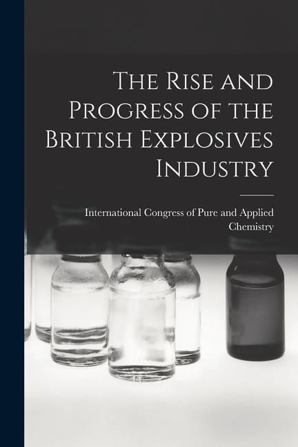 Produktbild: The Rise and Progress of the British Explosives Industry