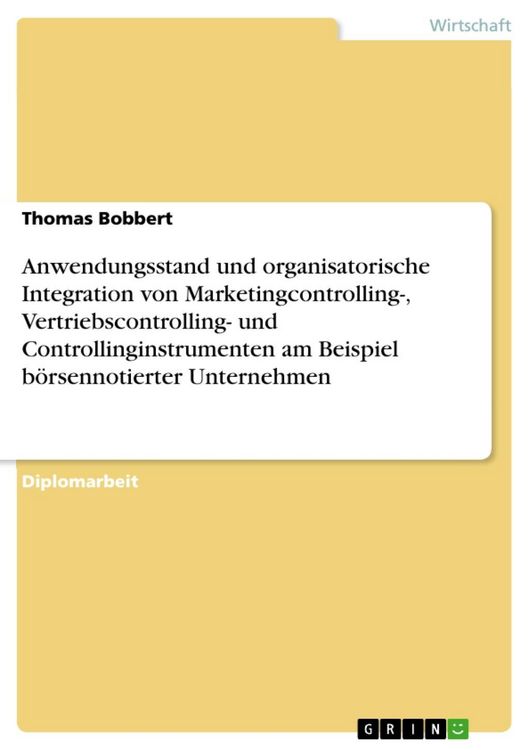 Produktbild: Anwendungsstand und organisatorische Integration von Marketingcontrolling-, Vertriebscontrolling- und Controllinginstrumenten am Beispiel b&ouml;rsennotier