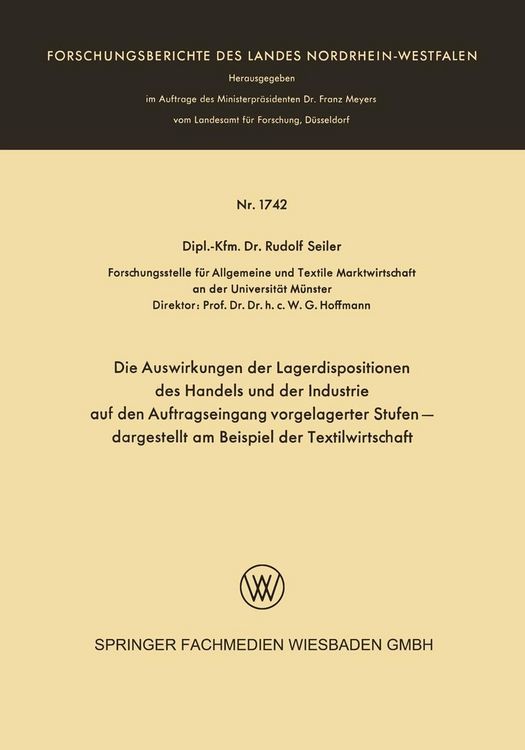 Produktbild: Die Auswirkungen der Lagerdispositionen des Handels und der Industrie auf den Auftragseingang vorgelagerter Stufen - dargestellt am Beispiel der Texti