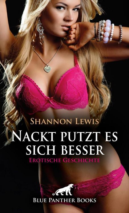 Produktbild: Nackt putzt es sich besser | Erotische Geschichte + 2 weitere Geschichten