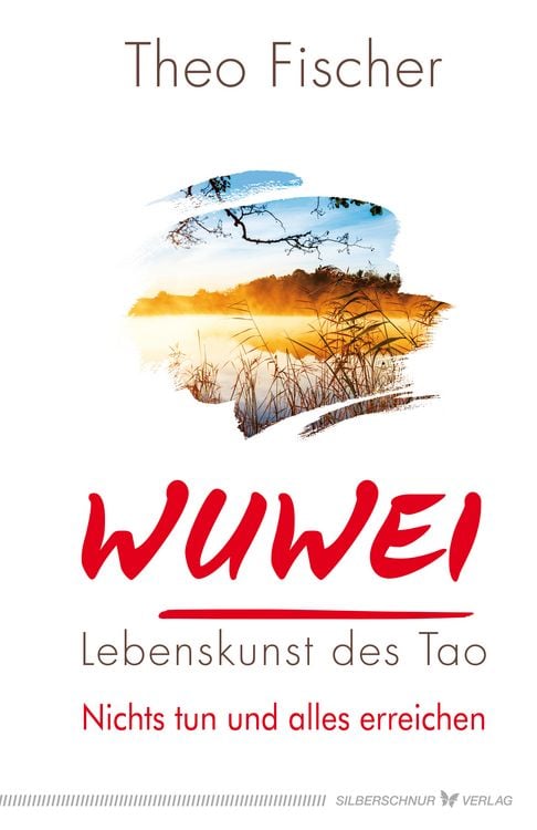 Produktbild: WuWei &ndash; Lebenskunst des Tao