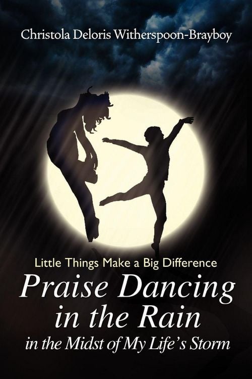 Produktbild: Praise Dancing in the Rain in the Midst of My Life's Storm
