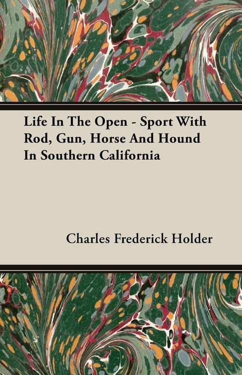 Produktbild: Life In The Open - Sport With Rod, Gun, Horse And Hound In Southern California