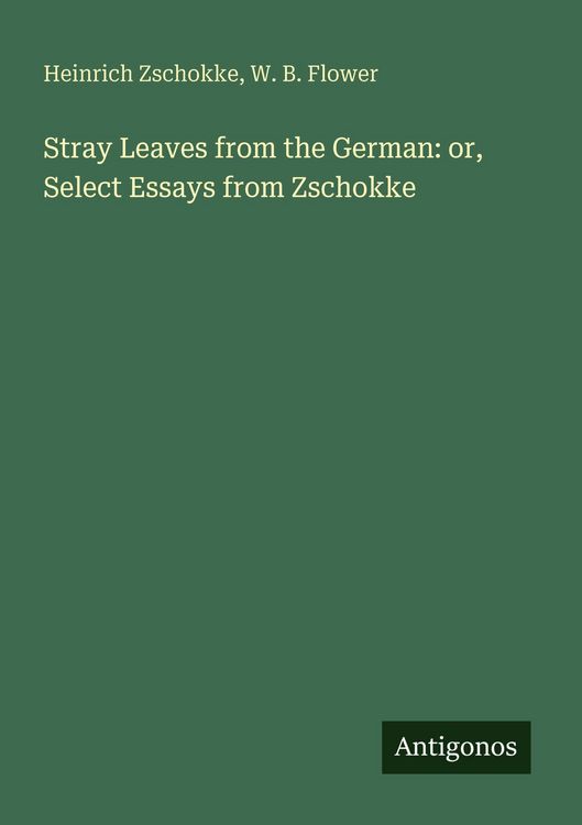 Produktbild: Stray Leaves from the German: or, Select Essays from Zschokke