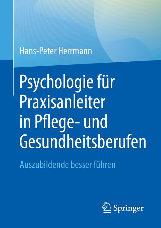 Produktbild: Psychologie f&uuml;r Praxisanleiter in Pflege- und Gesundheitsberufen