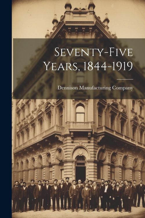 Produktbild: Seventy-five Years, 1844-1919