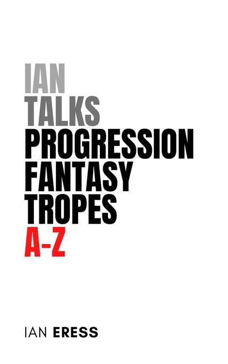 Produktbild: Ian Talks Progression Fantasy Tropes A-Z (TropesAtoZ, #2)