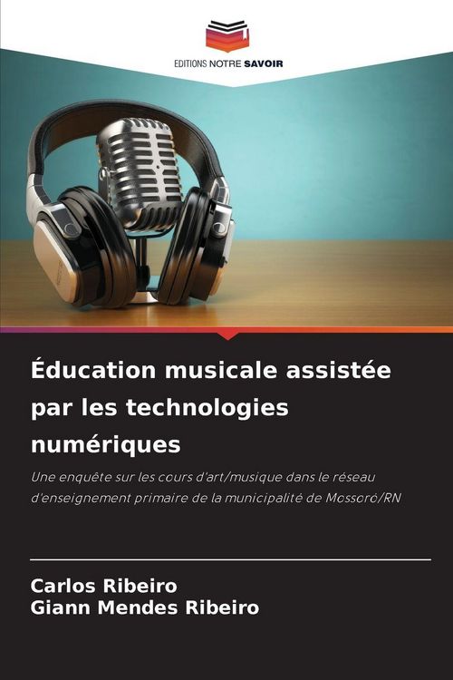 Produktbild: &Eacute;ducation musicale assist&eacute;e par les technologies num&eacute;riques