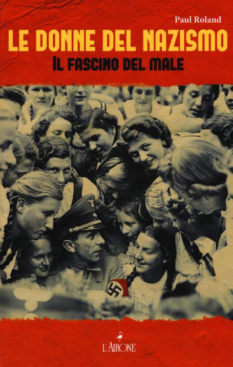 Produktbild: Le donne del nazismo. Il fascino del male