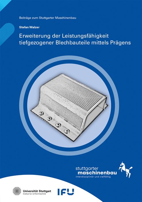 Produktbild: Erweiterung der Leistungsf&auml;higkeit tiefgezogener Blechbauteile mittels Pr&auml;gens