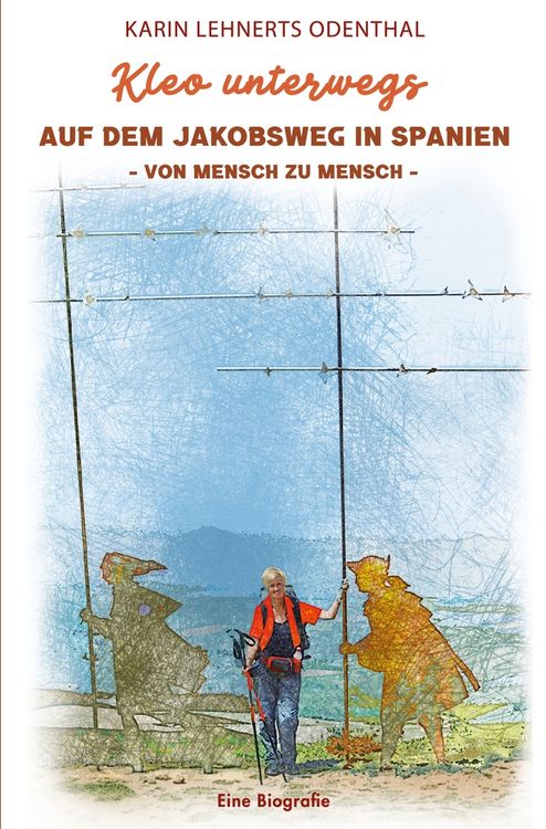 Produktbild: Kleo Unterwegs Auf dem Jakobsweg in Spanien - von Mensch Zu Mensch -