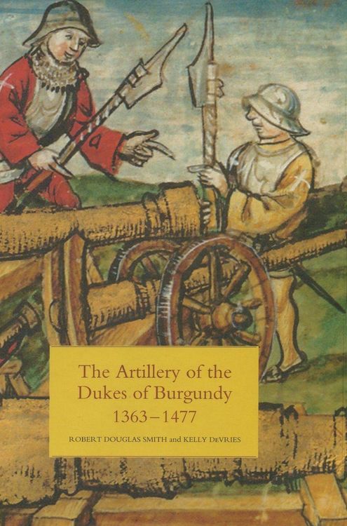 Produktbild: Artillery of the Dukes of Burgundy, 1363-1477
