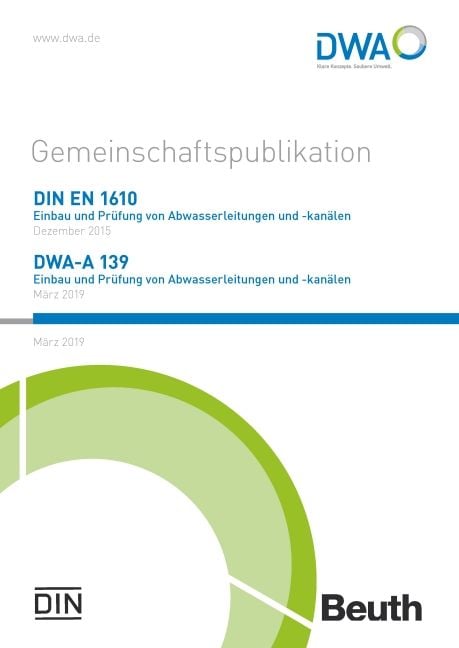 Produktbild: Gemeinschaftspublikation DIN EN 1610: 2015/DWA-A 139:2019 Einbau und Pr&uuml;fung von Abwasserleitungen und -kan&auml;len