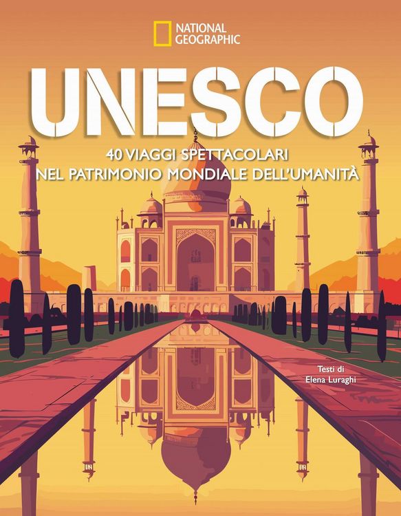 Produktbild: Unesco. 40 viaggi spettacolari nel patrimonio mondiale dell'umanit&agrave;