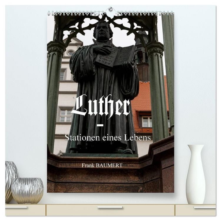 Produktbild: Luther - Stationen eines Lebens (hochwertiger Premium Wandkalender 2026 DIN A2 hoch), Kunstdruck in Hochglanz