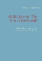 Produktbild: Multiplizieren Sie Ihre Arbeitskraft