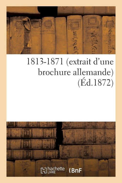 Produktbild: 1813-1871 (extrait d'une brochure allemande)
