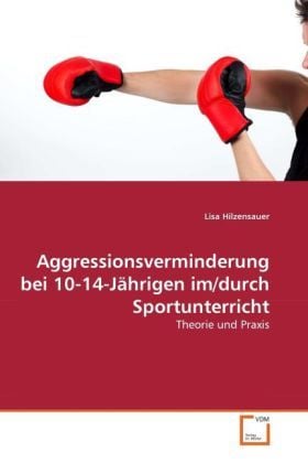 Produktbild: Hilzensauer, L: Aggressionsverminderung bei 10-14-J&auml;hrigen i